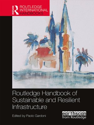 cover image of Routledge Handbook of Sustainable and Resilient Infrastructure